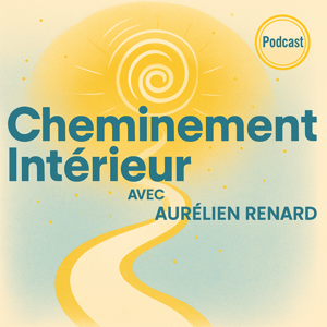 Cheminement Intérieur – Le Podcast du développement personnel