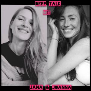 Deep Talk mit Jana und Joanna