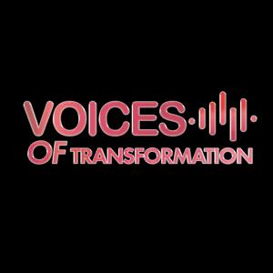 Voices Of Transformation's Podcast