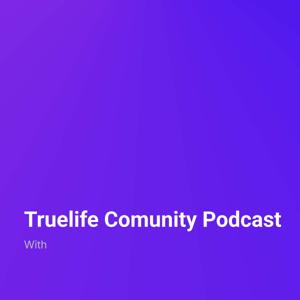 Truelife Comunity Podcast