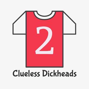 Two Clueless Dickheads