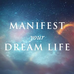 Manifest Your Dream Life