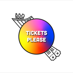 Tickets Please