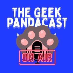 The Geek Pandacast
