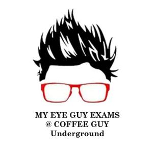 MY EYE GUY EXAMS @ COFFEE GUY Underground