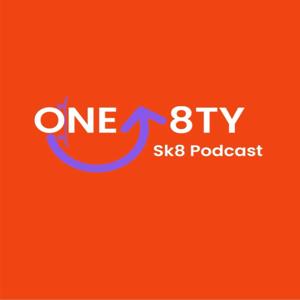 ONE 8TY Sk8 Podcast