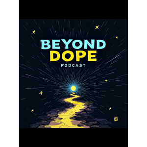 Beyond Dope