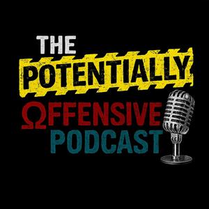 The Potentially Offensive Podcast