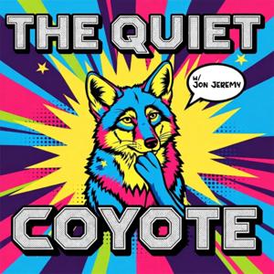 The Quiet Coyote Podcast