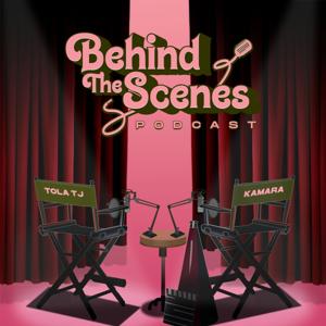 Behind The Scenes Podcast