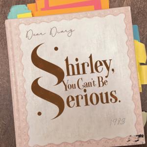 Shirley, You Can't Be Serious.