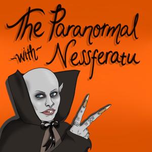 The Paranormal With Nessferatu
