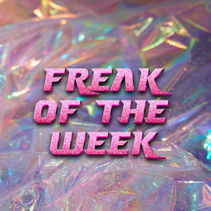 Freak of the Week