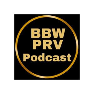 BBW PRV PODCAST