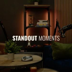 Standout Moments