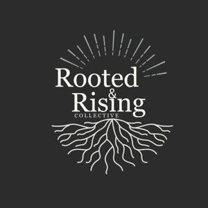 Rooted & Rising Collective
