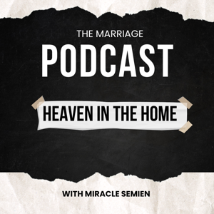 Heaven in the Home: The Marriage Podcast
