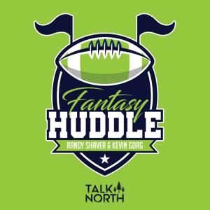 The Fantasy Huddle with Kevin Gorg & Randy Shaver