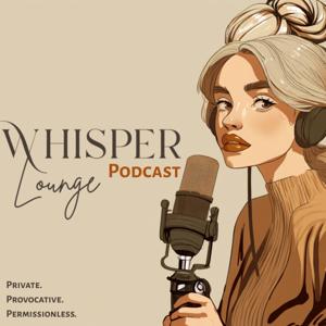 Whisper Lounge Podcast