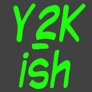 Y2K-ish: The Millennial Nostalgia Podcast