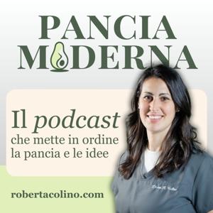 Pancia Moderna - Il podcast che mette in ordine la pancia e le idee