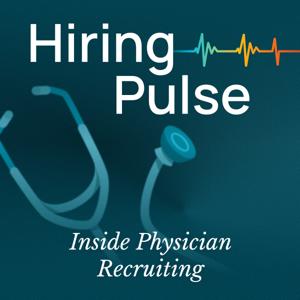 Hiring Pulse: Inside Physician Recruiting