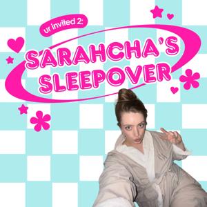 Sarahcha's Sleepover