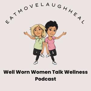 Well Worn Women Talk Wellness