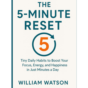 The 5-Minute Reset by William Watson, Book Summary, Podcast, English