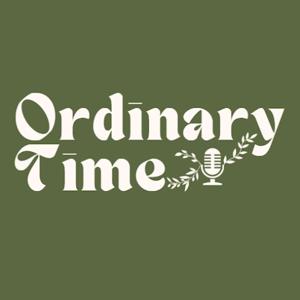 Ordinary Time Podcast