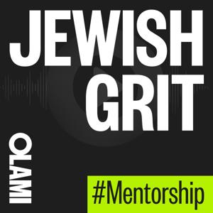 🎧 Jewish Grit | A Podcast by Olami Mentorship: Hosted by Rabbi Shlomo Landau and Jordana Baruchov