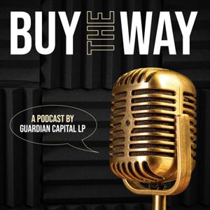 Buy The Way – A Guardian Capital LP Podcast