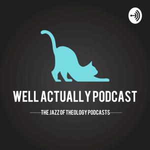 Well Actually Podcast