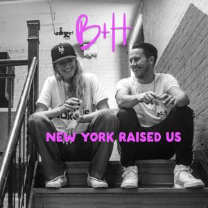 B + H : NEW YORK RAISED US