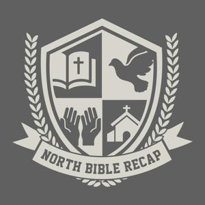 North Bible Recap
