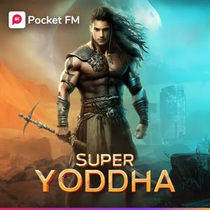 Super Yoddha | Pocket FM