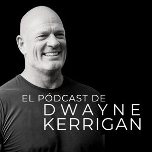 El podcast de Dwayne Kerrigan