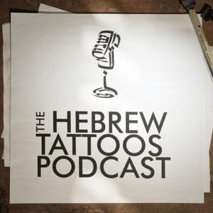 The Hebrew Tattoos Podcast