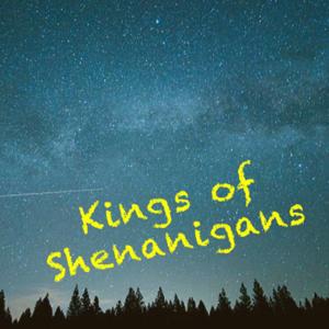 Kings of Shenanigans