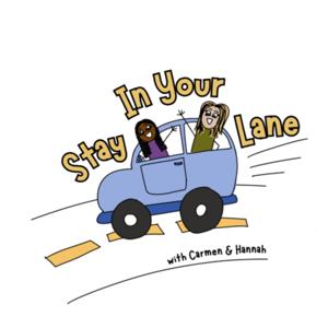 Stay In Your Lane With Carmen and Hannah