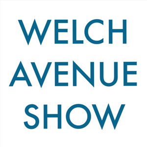 Welch Avenue Show HD - WELCH AVENUE