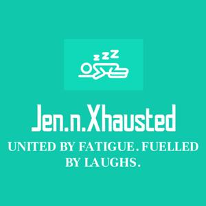 Jen.n.Xhausted