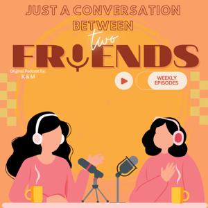 Just a conversation between two friends