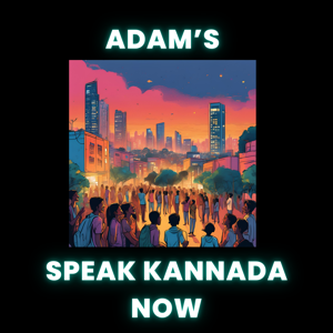 Adam’s Speak Kannada Now