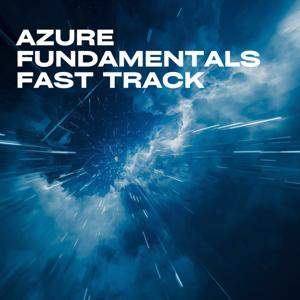 Azure Fundamentals fast track