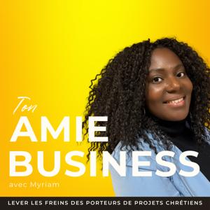 Ton Amie Business | Entreprendre avec Dieu, Entrepreneur chrétien, Business chrétien, témoignages entrepreneur chrétien, Business avec Dieu