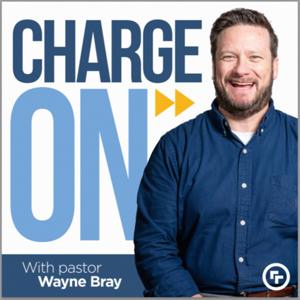 Charge On with Pastor Wayne Bray