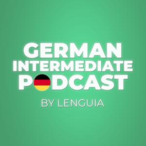 German Intermediate Learning Podcast By Lenguia.com