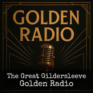 The Great Gildersleeve - Golden Radio