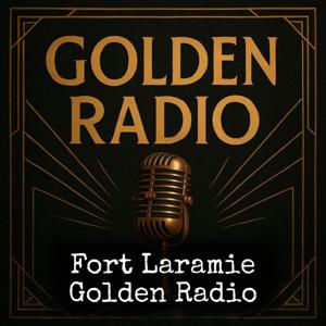 Fort Laramie - Golden Radio